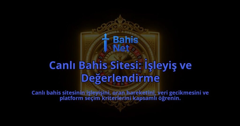 Canli-Bahis-Sitesi-Isleyis-ve-Degerlendirme-overlay-1788119996.jpg