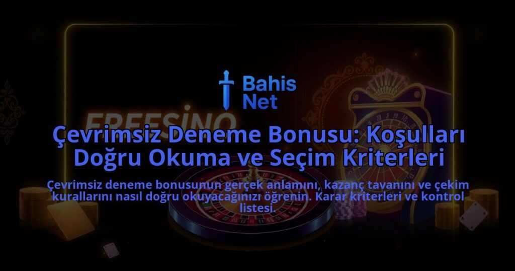 Cevrimsiz-Deneme-Bonusu-Kosullari-Dogru-Okuma-ve-Secim-Kriterleri-overlay-1788169118.jpg