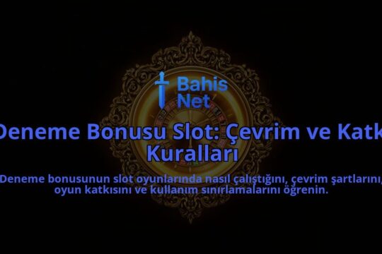 Deneme-Bonusu-Slot-Cevrim-ve-Katki-Kurallari-overlay-1788100826.jpg
