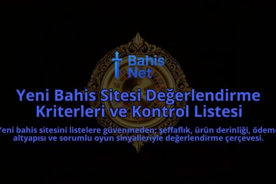 Yeni-Bahis-Sitesi-Degerlendirme-Kriterleri-ve-Kontrol-Listesi-overlay-1788118277.jpg