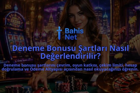Deneme-Bonusu-Sartlari-Nasil-Degerlendirilir-overlay-1789763814.jpg